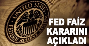 FED faiz kararını açıkladı