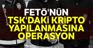 FETÖ'nün TSK yapılanmasına operasyon