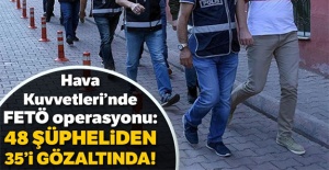 Hava Kuvvetleri'nde FETÖ operasyonu