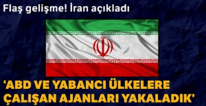 İran: ABD ve yabancı ülkelerle çalışan ajanları yakaladık