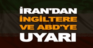İran'dan İngiltere ve ABD'ye uyarı
