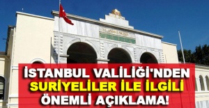 İstanbul Valiliği'nden yabancı uyruklular ve Suriyeli açıklaması
