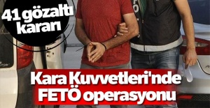 Kara Kuvvetleri'nde FETÖ operasyonu