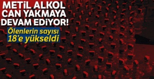 Metil alkolden ölenlerin sayısı 18'e yükseldi