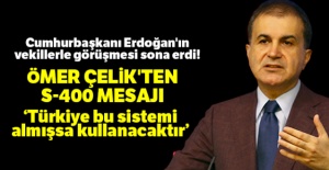 Ömer Çelik'ten önemli açıklamalar