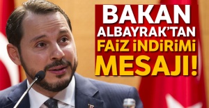 Bakan Albayrak'tan faiz indirimi mesajı
