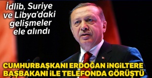 Cumhurbaşkanı Erdoğan, İngiltere Başbakanı ile telefonda görüştü