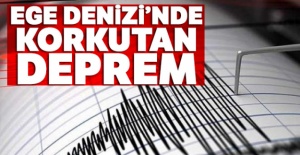 Ege Denizi'nde korkutan deprem