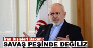İran Dışişleri Bakanı: 'Savaş peşinde değiliz'