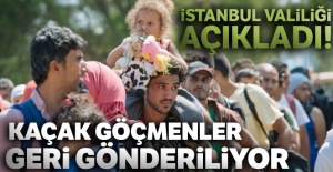 İstanbul Valiliği açıkladı! Kaçak göçmenler geri gönderiliyor
