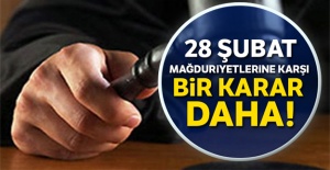 KDK'dan 28 Şubat mağduriyetlerine karşı bir karar daha