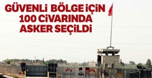 Güvenli bölge için 100 civarında asker seçildi!