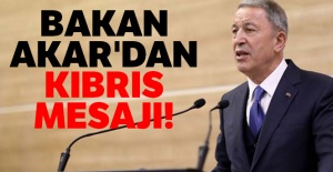 Milli Savunma Bakanı Akar'dan Kıbrıs mesajı!