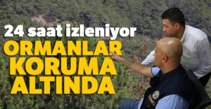 Ormanlar koruma altında... 24 saat izleniyor