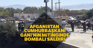 Afganistan Cumhurbaşkanı'nın mitingine bombalı saldırı