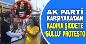 AK Parti Karşıyaka’dan Kadına Şiddete 'Güllü' Protesto
