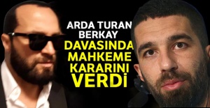 Arda Turan- Berkay Şahin davasında mahkeme kararını verdi