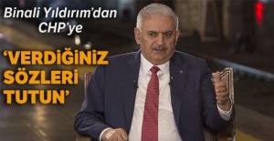 Binali Yıldırım'dan CHP'ye: 'Verdiğiniz sözleri tutun'