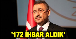 Cumhurbaşkanı Yardımcısı Oktay: '172 ihbar aldık'