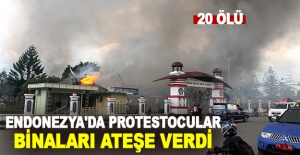 Endonezya'da protestocular binaları ateşe verdi: 20 ölü