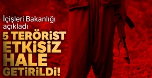 İçişleri Bakanlığı: '5 terörist etkisiz hale getirilmiştir'