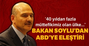 İçişleri Bakanı Soylu’dan ABD’ye peşi sıra eleştiriler