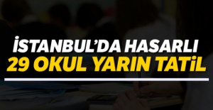 İstanbul'da hasarlı 29 okul yarın tatil