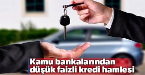 Kamu bankalarından düşük faizli kredi hamlesi