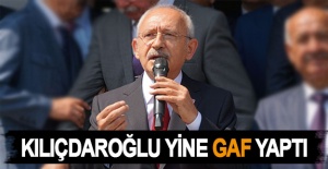 Kılıçdaroğlu, yine gaf yaptı