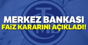 Merkez Bankası faiz kararını açıkladı