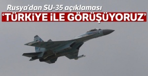 Rusya'dan SU-35 açıklaması: 'Türkiye ile görüşüyoruz'