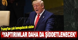 Trump'tan çok konuşulacak sözler: Yaptırımlar daha da şiddetlenecek