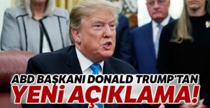 ABD Başkanı Donald Trump'tan yeni açıklama