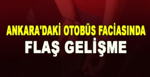 Ankara'daki otobüs faciasında flaş gelişme