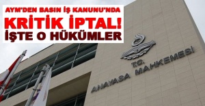 AYM'den Basın İş Kanunu'nda kritik iptal! İşte o hükümler