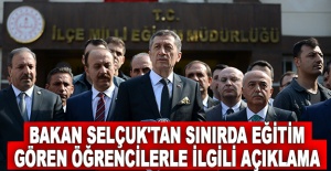 Bakan Selçuk'tan sınırda eğitim gören öğrencilerle ilgili açıklama