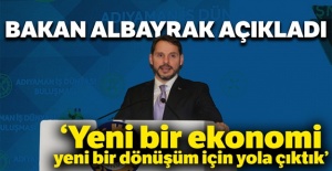 Bakan Albayrak: “Yeni bir ekonomi, yeni bir dönüşüm için yola çıktık”
