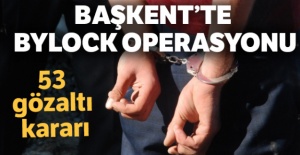 Başkent'te ByLock operasyonu: 53 gözaltı kararı