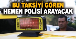 Bu taksiyi gören hemen polisi arayacak