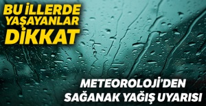 Bu illerde yaşayanlar dikkat!