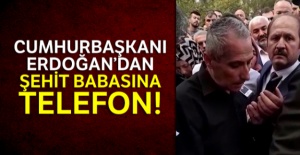 Cumhurbaşkanı Erdoğan, şehit babasını aradı