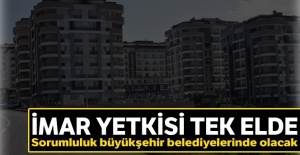 İmar yetkisi tek elde