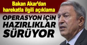 Bakan Akar'dan harekatla ilgili açıklama