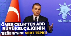 Ömer Çelik'ten ABD Büyükelçiliğinin 'beğeni'sine sert tepki