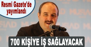 Resmi Gazete'de yayımlandı... 700 kişiye iş sağlayacak