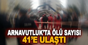 Arnavutluk’ta ölü sayısı 41’e ulaştı