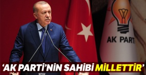 Cumhurbaşkanı Erdoğan: “AK Parti'nin sahibi millettir”
