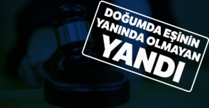 Doğumda eşinin yanında olmayan yandı