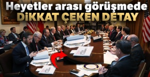 Heyetler arası görüşmede dikkat çeken detay