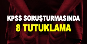 KPSS soruşturmasında 8 tutuklama